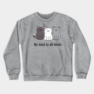 Be kind to all kinds - inclusive cats Crewneck Sweatshirt